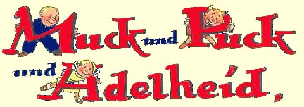 Muck und Puck und Adelheid